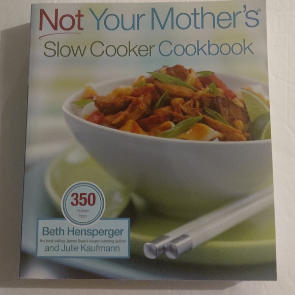 Not Your Mother's Slow Cooker Cookbook. By Hensperger & Kaufmann - Picture 1 of 9